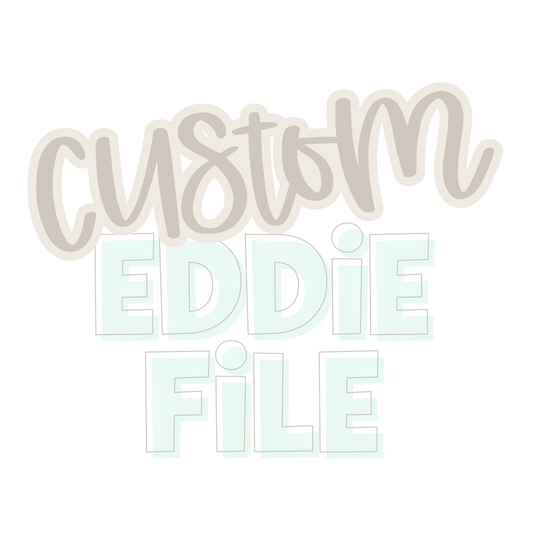 Custom - Eddie File
