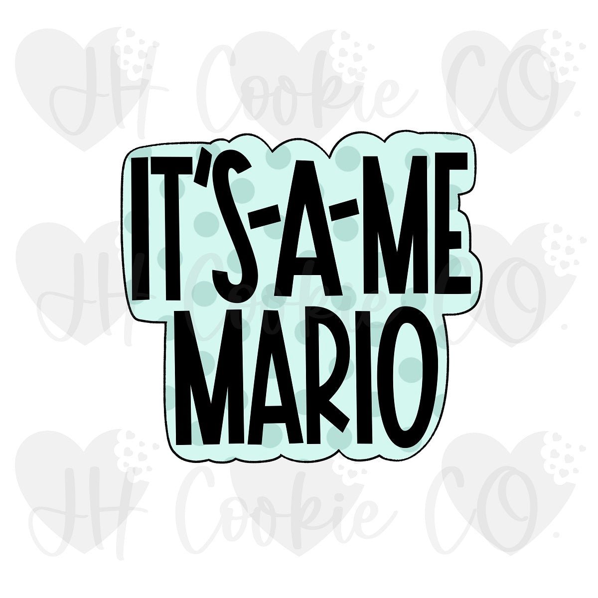 Super Bros Its A Me Word Plaque 2023- Cookie Cutter