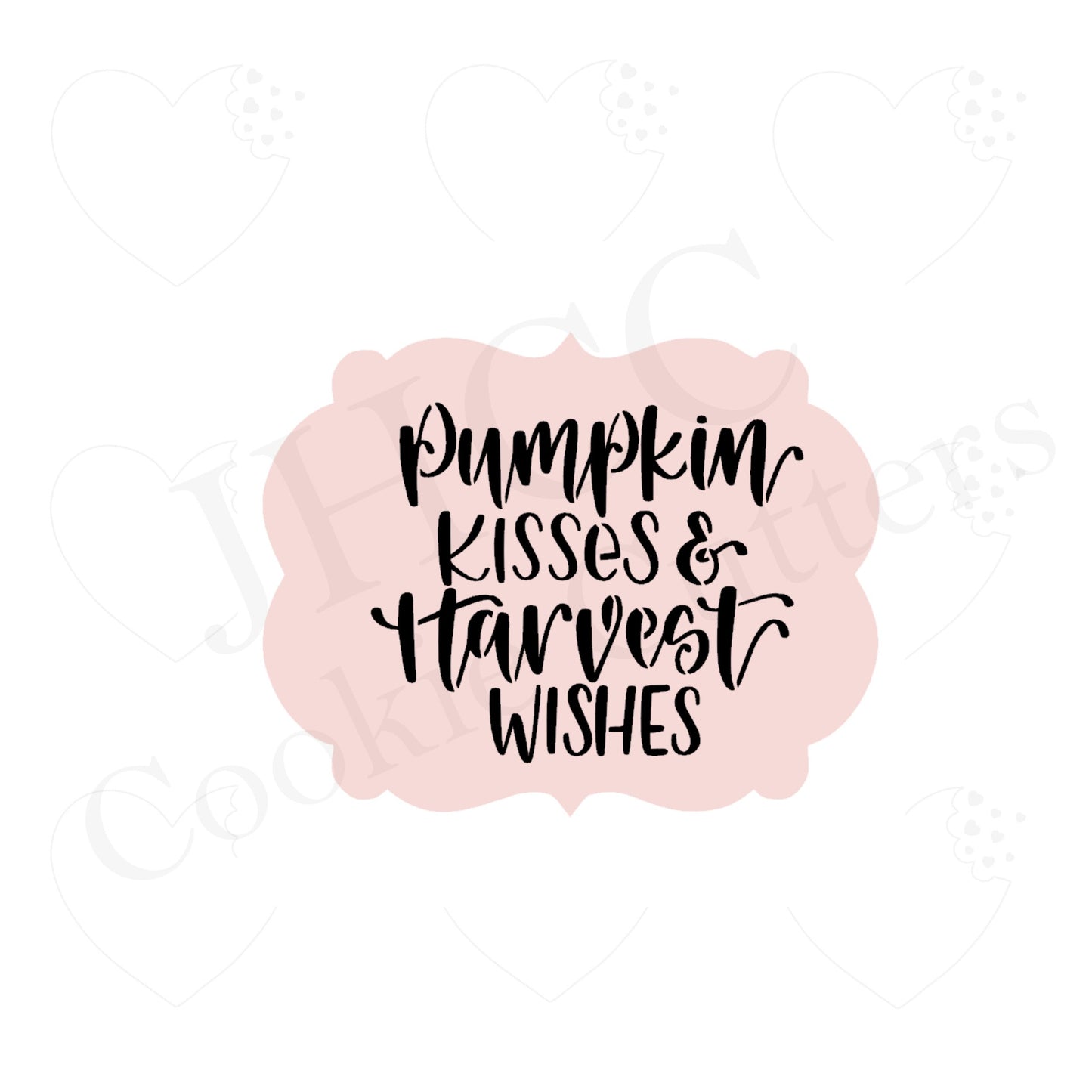 Pumpkin Kisses & Harvest Wishes - Stencil