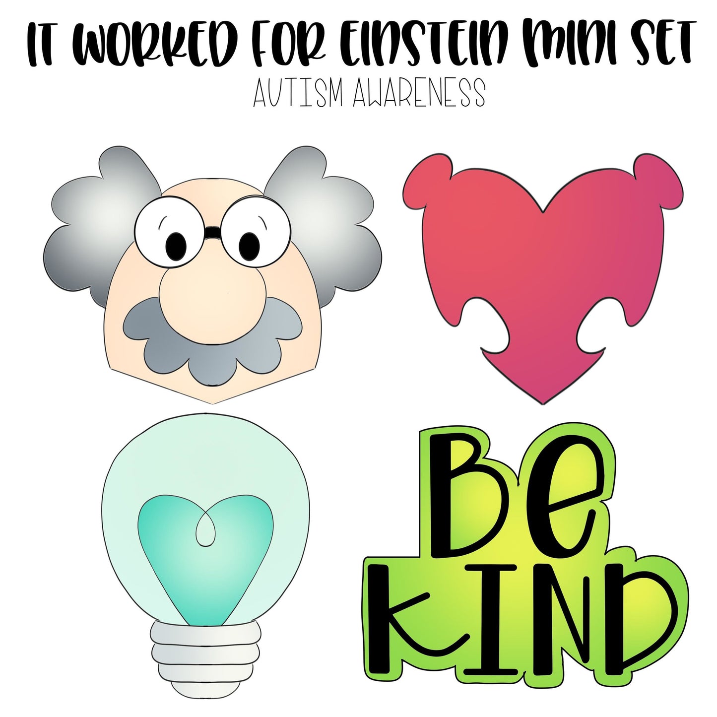 It worked for Einstein mini Cookie Cutter Set