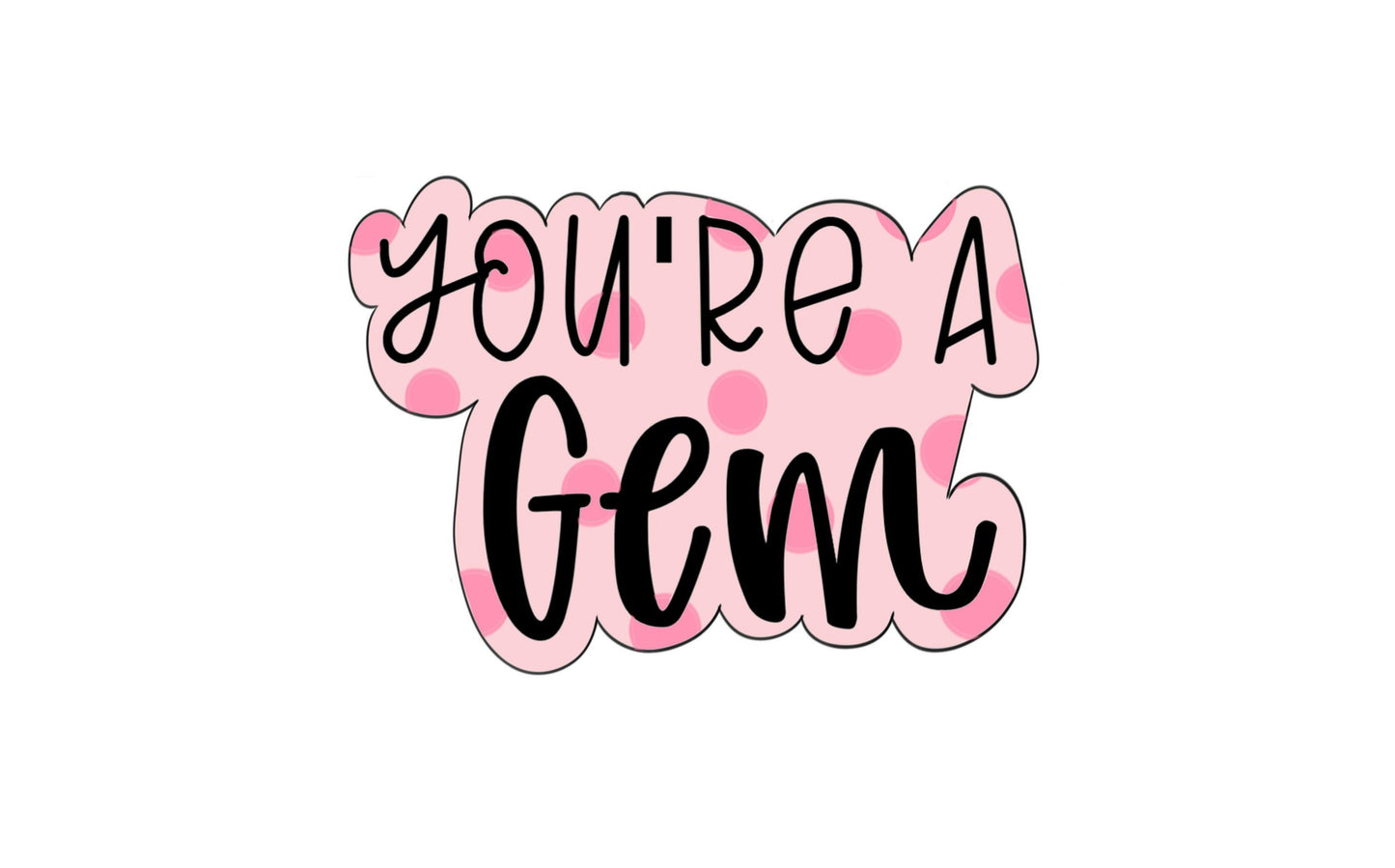you're a gem plaque cookie cutter