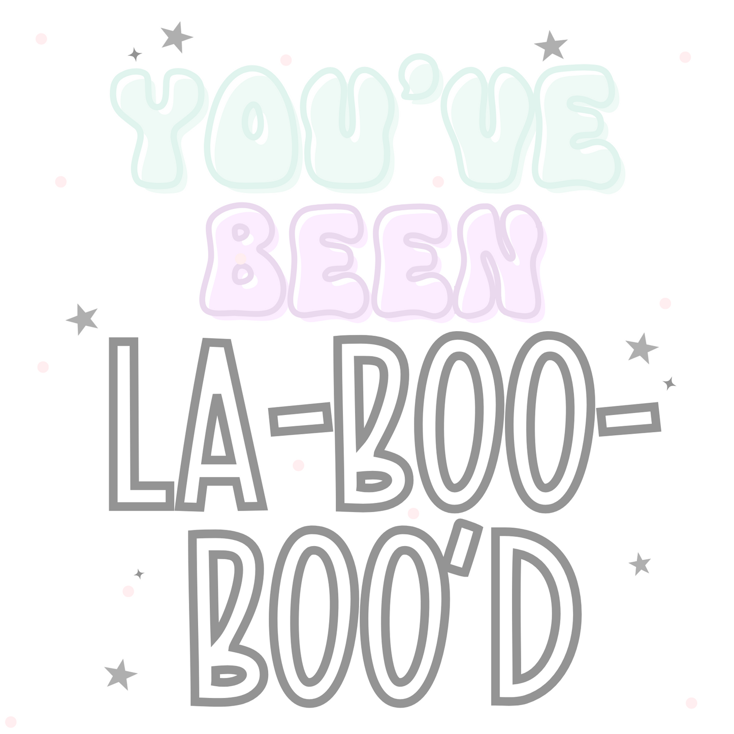 You've been La-Boo-Boo'd - Tags