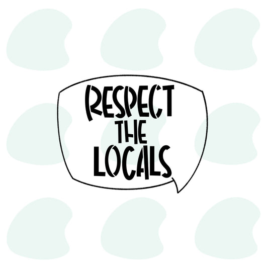 "Respect the Locals" plaque Stencil
