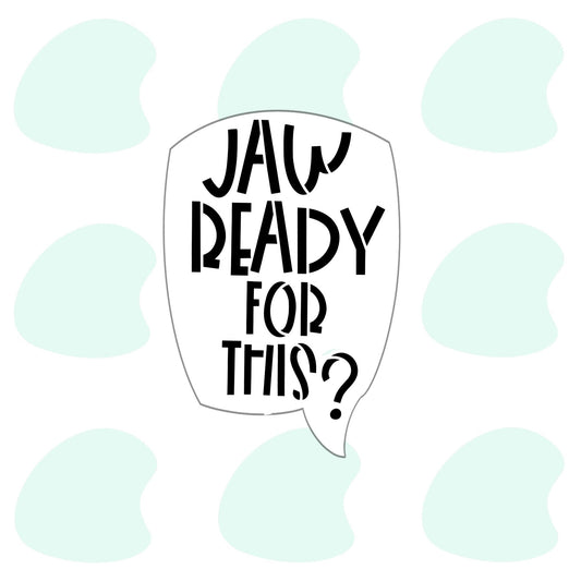 "Jaw Ready For This" plaque Stencil
