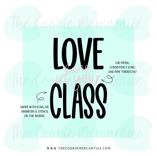 Love being in your class 2026- STENCIL