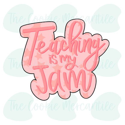 Teaching Is My Jam Plaque - Cookie Cutter