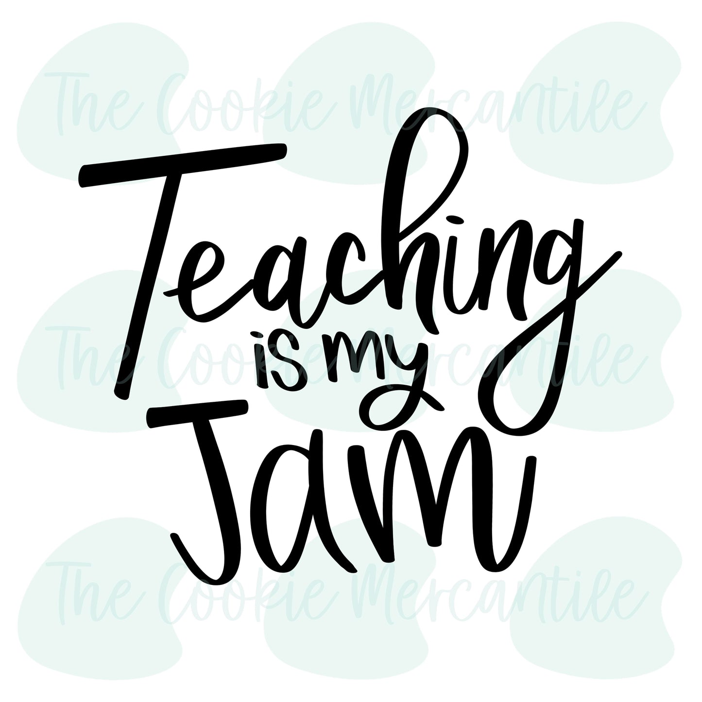 Teaching Is My Jam Plaque - Cookie Cutter