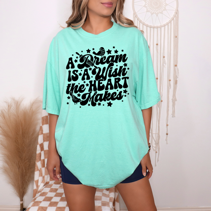 A Wish Is A Dream The Heart Makes [Version 2] - T-Shirt