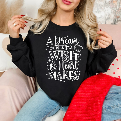 A Dream Is A Wish The Heart Makes - Sweatshirt