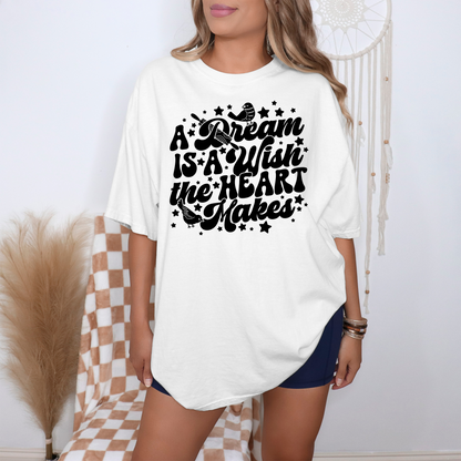 A Wish Is A Dream The Heart Makes [Version 2] - T-Shirt