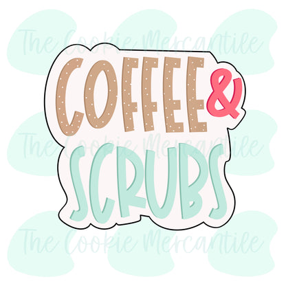 Coffee & Scrubs Plaque - Cookie Cutter