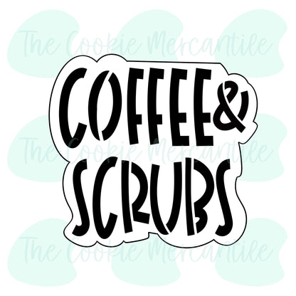 Coffee & Scrubs Plaque - Cookie Cutter