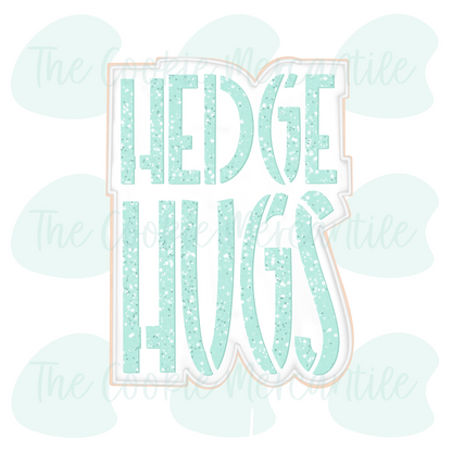 Hedge Hugs 2026- Cookie Cutter