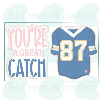 YOU'RE A Great CATCH [football jersey] 2026- Cookie Cutter