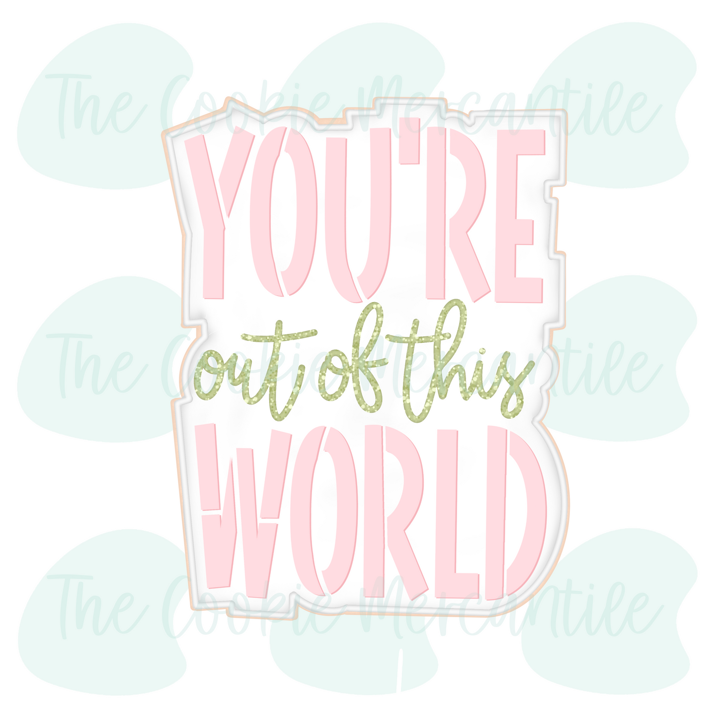 You're Out Of This World [Alien] 2026- Cookie Cutter