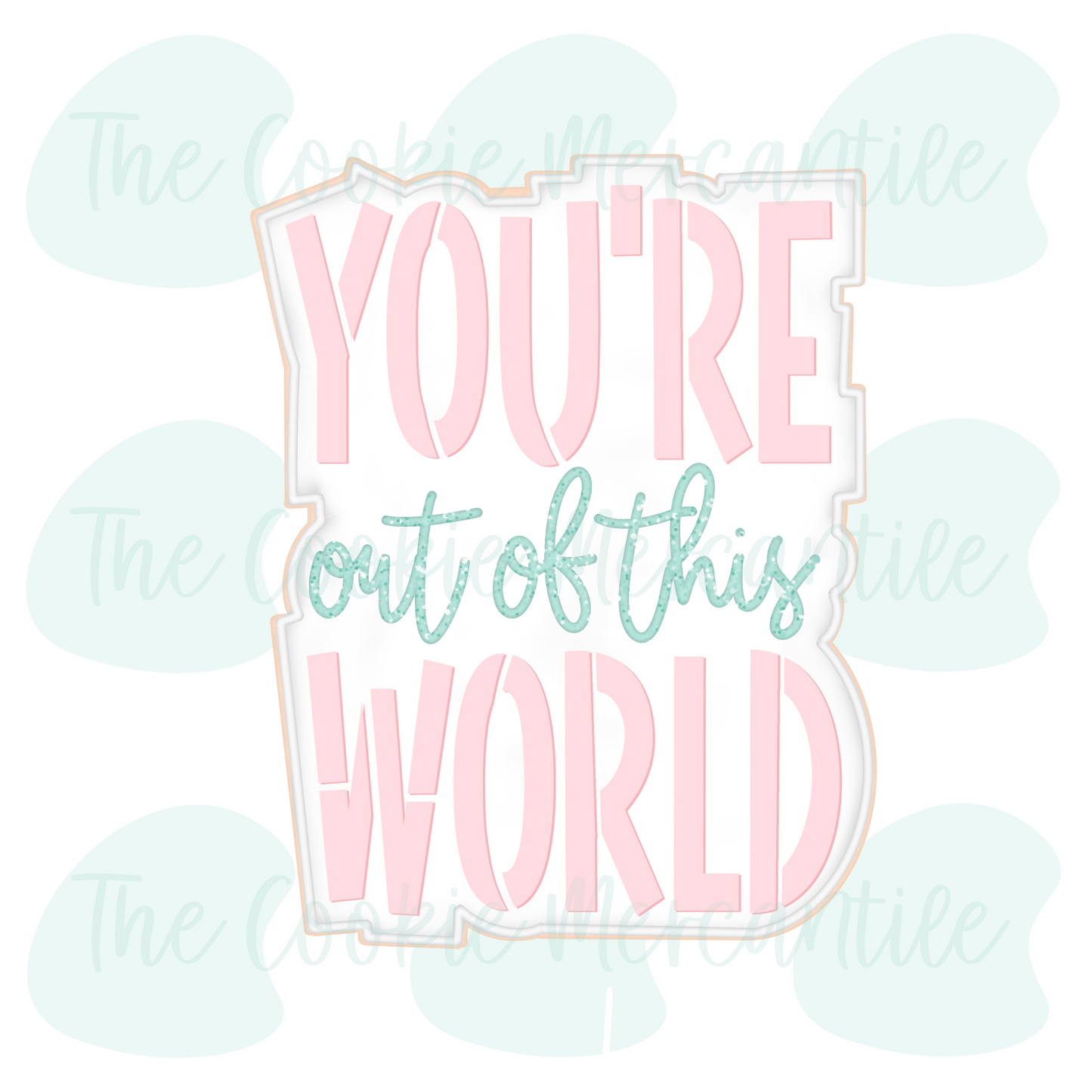 You're Out Of This World [Astronaut] 2026- Cookie Cutter