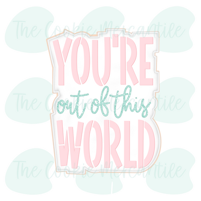 You're Out Of This World [Astronaut] 2026- Cookie Cutter