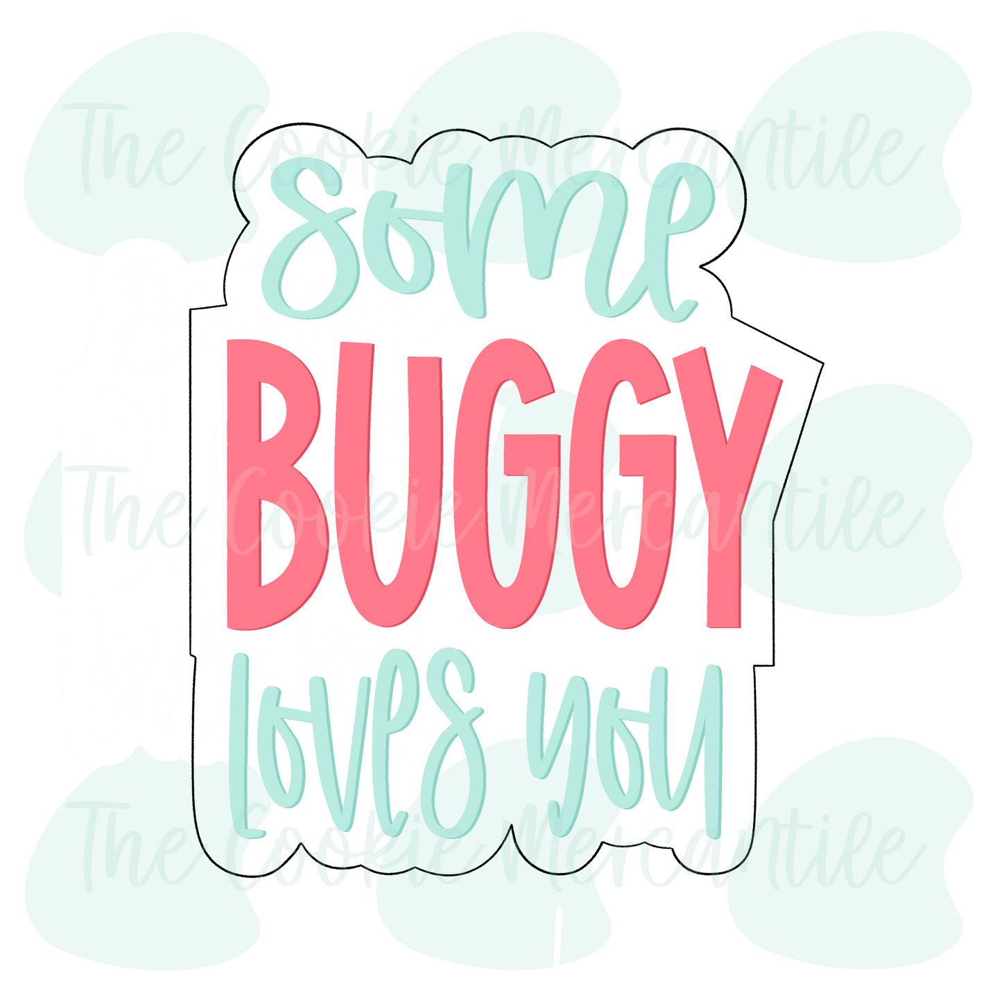 Some BUGGY Loves You 2026- Cookie Cutter