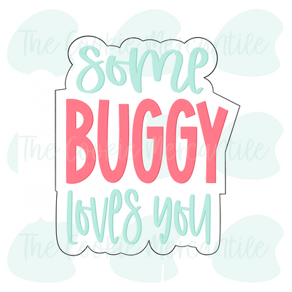 Some BUGGY Loves You 2026- Cookie Cutter