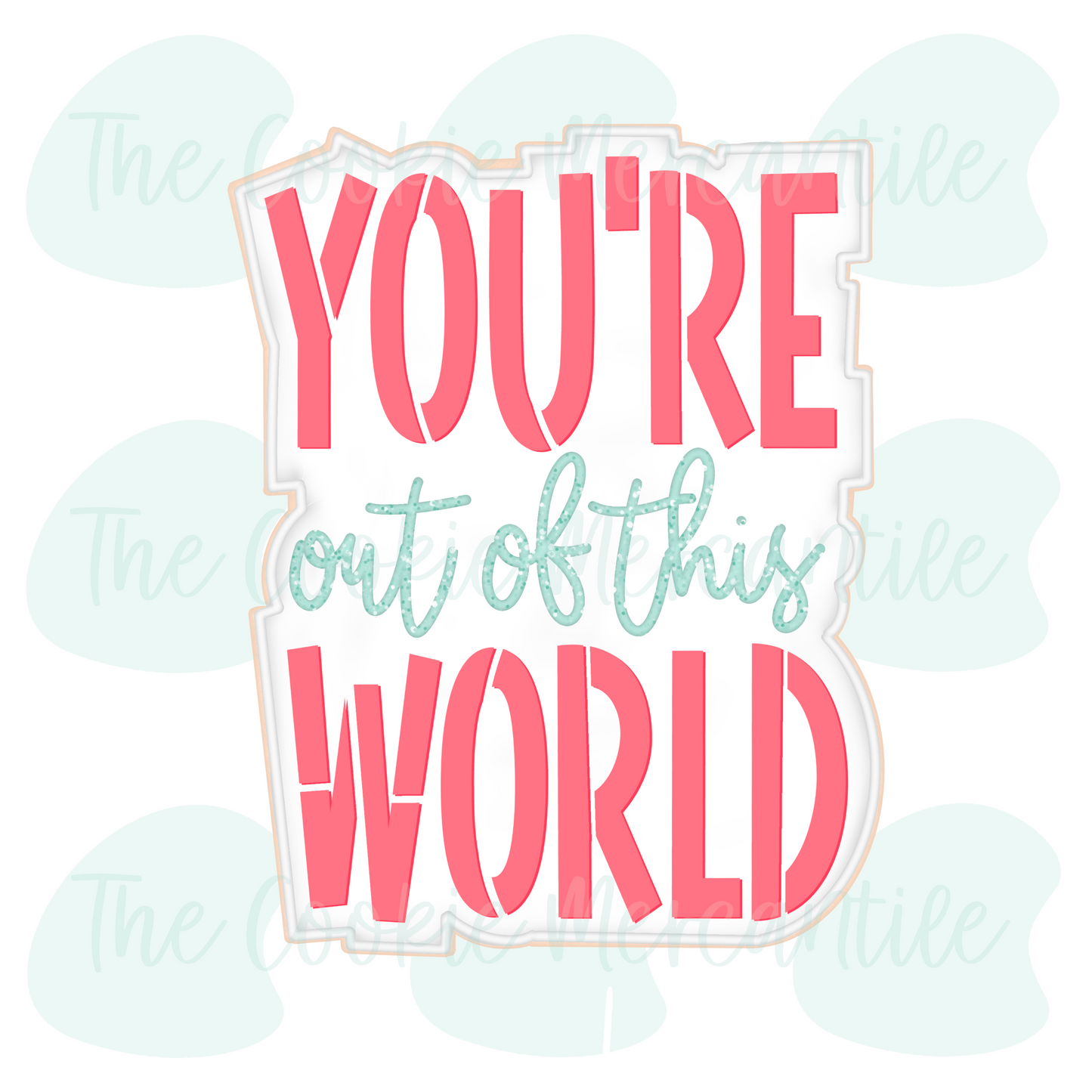 You're Out Of This World [Apple Globe] 2026- Cookie Cutter