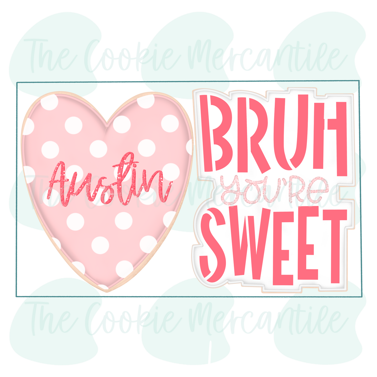 BRUH You're Sweet 2026- Cookie Cutter