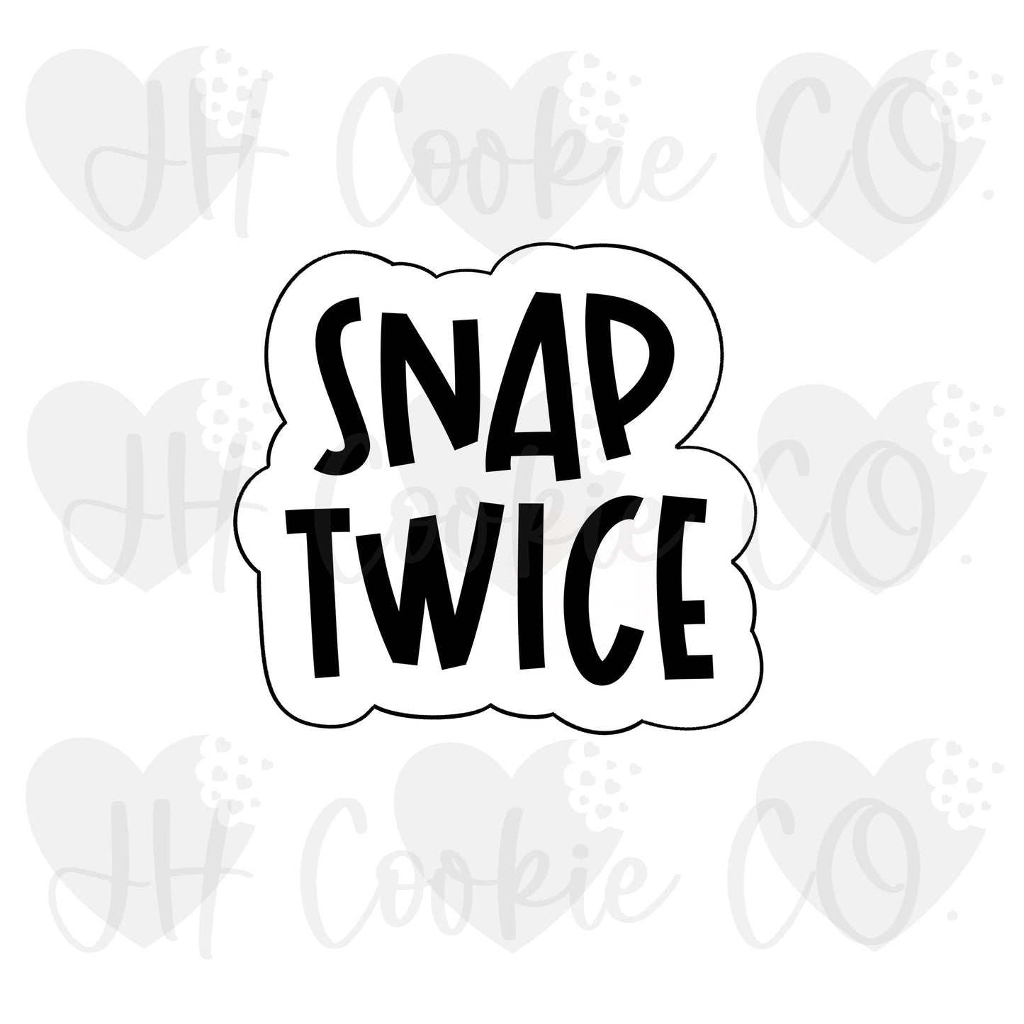 Snap Twice Quote Plaque - Cookie Cutter