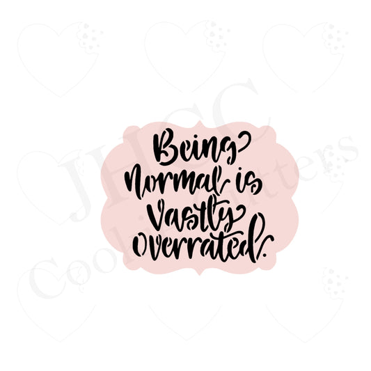 Being Normal Is Vastly Overrated - Stencil
