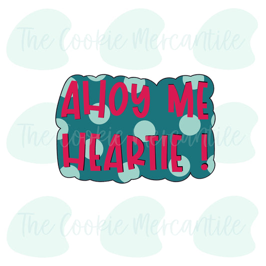 Ahoy Me Heartie Word Plaque - Cookie Cutter