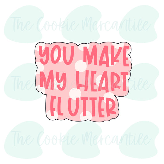 You Make My Heart Flutter Word Plaque - Cookie Cutter
