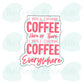 I Drink Coffee Everywhere Plaque - Cookie Cutter